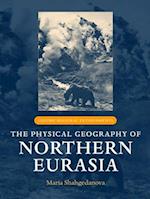 The Physical Geography of Northern Eurasia