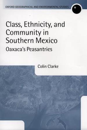 Class, Ethnicity, and Community in Southern Mexico