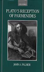 Plato's Reception of Parmenides