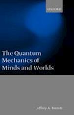 The Quantum Mechanics of Minds and Worlds