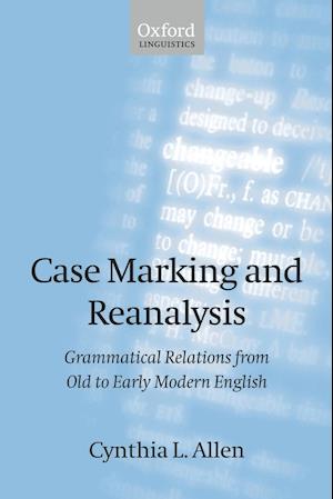 Case Marking and Reanalysis