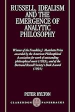 Russell, Idealism, and the Emergence of Analytic Philosophy