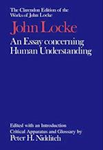 The Clarendon Edition of the Works of John Locke: An Essay concerning Human Understanding