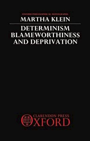 Determinism, Blameworthiness, and Deprivation