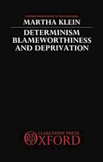 Determinism, Blameworthiness, and Deprivation