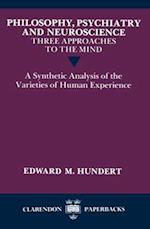 Philosophy, Psychiatry and Neuroscience - Three Approaches to the Mind