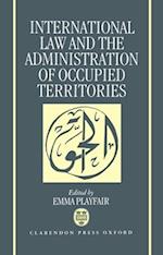 International Law and the Administration of Occupied Territories