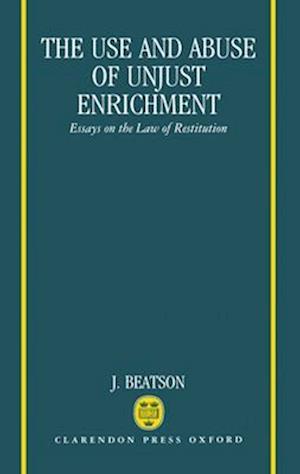 The Use and Abuse of Unjust Enrichment