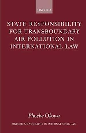 State Responsibility for Transboundary Air Pollution in International Law