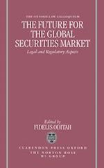 The Future for the Global Securities Market - Legal and Regulatory Aspects