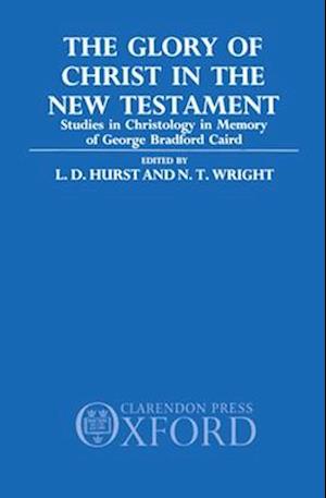 The Glory of Christ in the New Testament