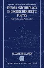 Theory and Theology in George Herbert's Poetry