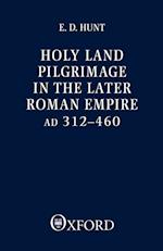 Holy Land Pilgrimage in the Later Roman Empire