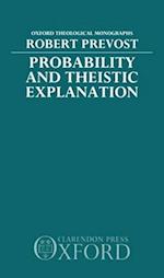 Probability and Theistic Explanation