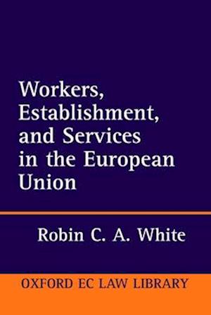 Workers, Establishment, and Services in the European Union