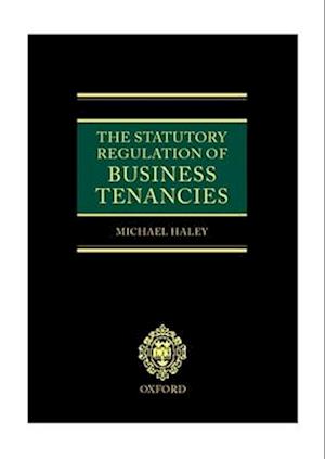 The Statutory Regulation of Business Tenancies