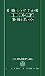 Rudolf Otto and the Concept of Holiness