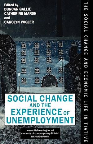 Social Change and the Experience of Unemployment