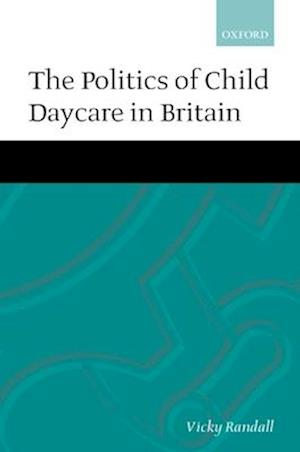 The Politics of Child Daycare in Britain