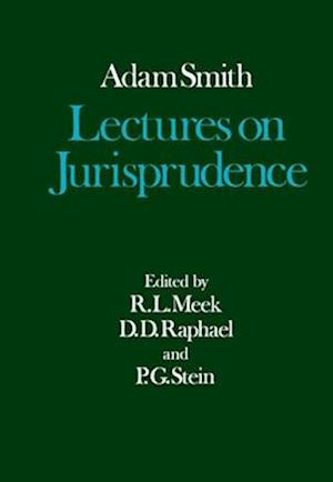 The Glasgow Edition of the Works and Correspondence of Adam Smith: V: Lectures on Jurisprudence