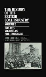 The History of the British Coal Industry: Volume 3: 1830-1913