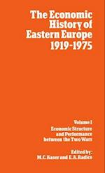 The Economic History of Eastern Europe 1919-75: I: Economic Structure and Performance between the Two Wars