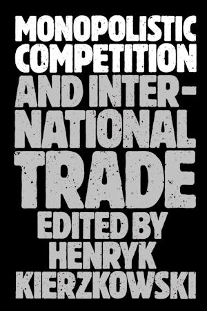Monopolistic Competition and International Trade