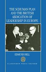 The Schuman Plan and the British Abdication of Leadership in Europe