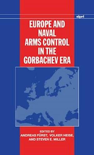 Europe and Naval Arms Control in the Gorbachev Era