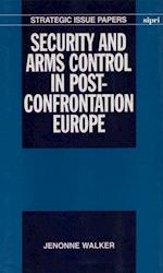 Security and Arms Control in Post-Confrontation Europe