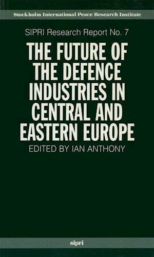 The Future of the Defence Industries in Central and Eastern Europe