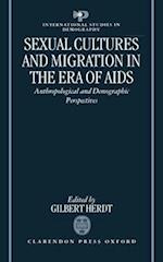 Sexual Cultures and Migration in the Era of AIDS