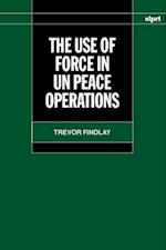 The Use of Force in Peace Operations