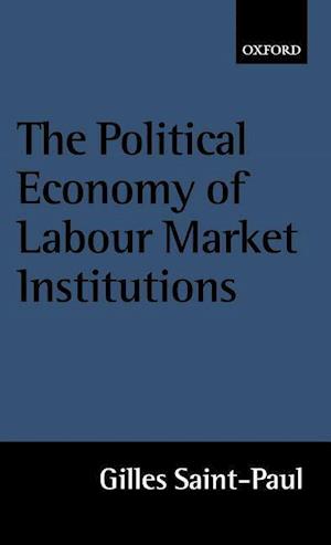 The Political Economy of Labour Market Institutions