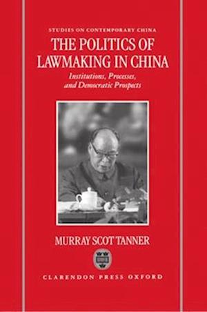The Politics of Lawmaking in Post-Mao China