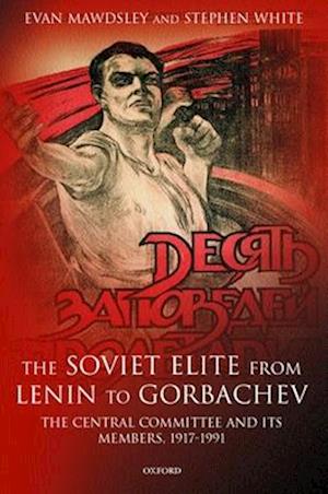 The Soviet Elite from Lenin to Gorbachev