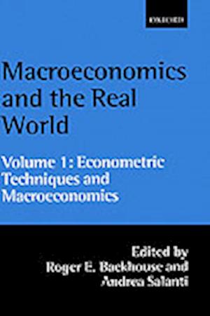 Macroeconomics and the Real World: Volume 1: Econometric Techniques and Macroeconomics