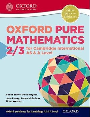 Mathematics for Cambridge International AS & A Level: Oxford Pure Mathematics 2 & 3 for Cambridge International AS & A Level