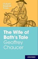 Oxford Student Texts: Geoffrey Chaucer: The Wife of Bath's Tale