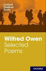 Oxford Student Texts: Wilfred Owen: Selected Poems