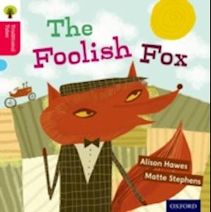 Oxford Reading Tree Traditional Tales: Level 4: The Foolish Fox