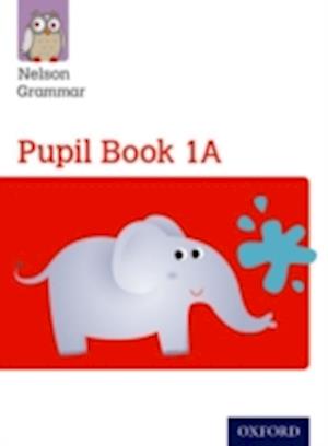 Nelson Grammar: Pupil Book 1A/B Year 1/P2 Pack of 30