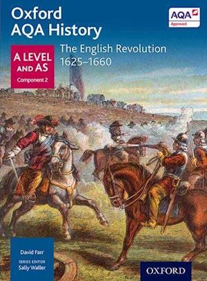 Oxford AQA History for A Level: The English Revolution 1625-1660