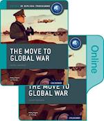 The Move to Global War: IB History Print and Online Pack: Oxford IB Diploma Programme
