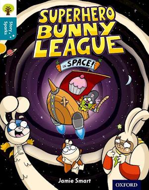 Oxford Reading Tree Story Sparks: Oxford Level 9: Superhero Bunny League in Space!