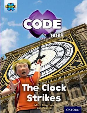 Project X CODE Extra: Purple Book Band, Oxford Level 8: Wonders of the World: The Clock Strikes