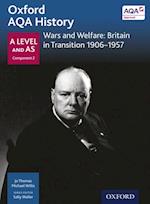 Oxford AQA History: A Level and AS Component 2: Wars and Welfare: Britain in Transition 1906-1957