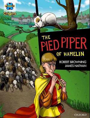 Project X Origins Graphic Texts: Dark Red Book Band, Oxford Level 17: The Pied Piper of Hamelin