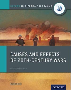 Oxford IB Diploma Programme: Causes and Effects of 20th-Century Wars Course Companion