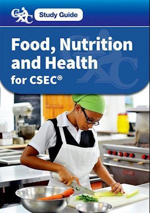 CXC Study Guide: Food, Nutrition and Health for CSEC